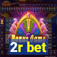 2r bet